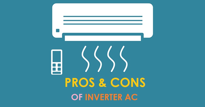 Advantages & Disadvantages Of Inverter AC In India Advantages & Disadvantages Of Inverter AC In India